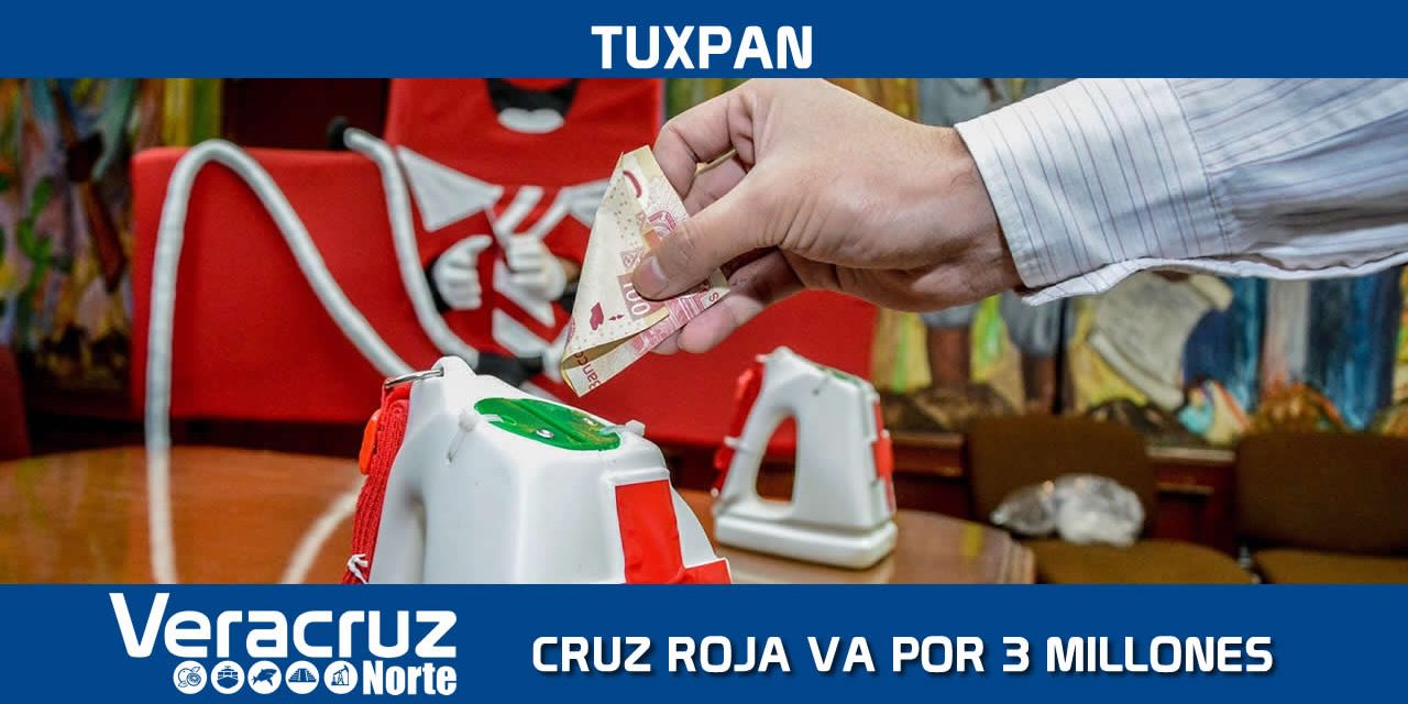 EN TUXPAN CRUZ ROJA VA POR TRES MILLONES DE PESOS