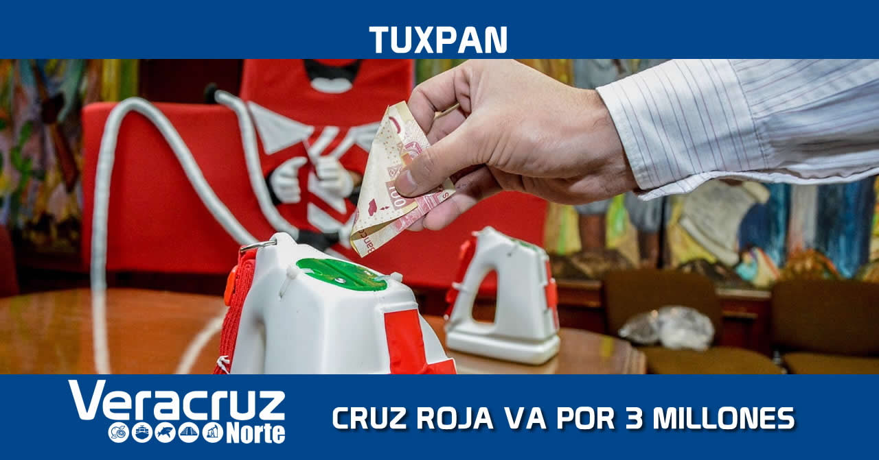 EN TUXPAN CRUZ ROJA VA POR TRES MILLONES DE PESOS