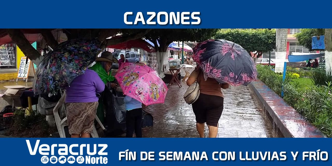 Cazones: Fin de semana con Lluvias y frío