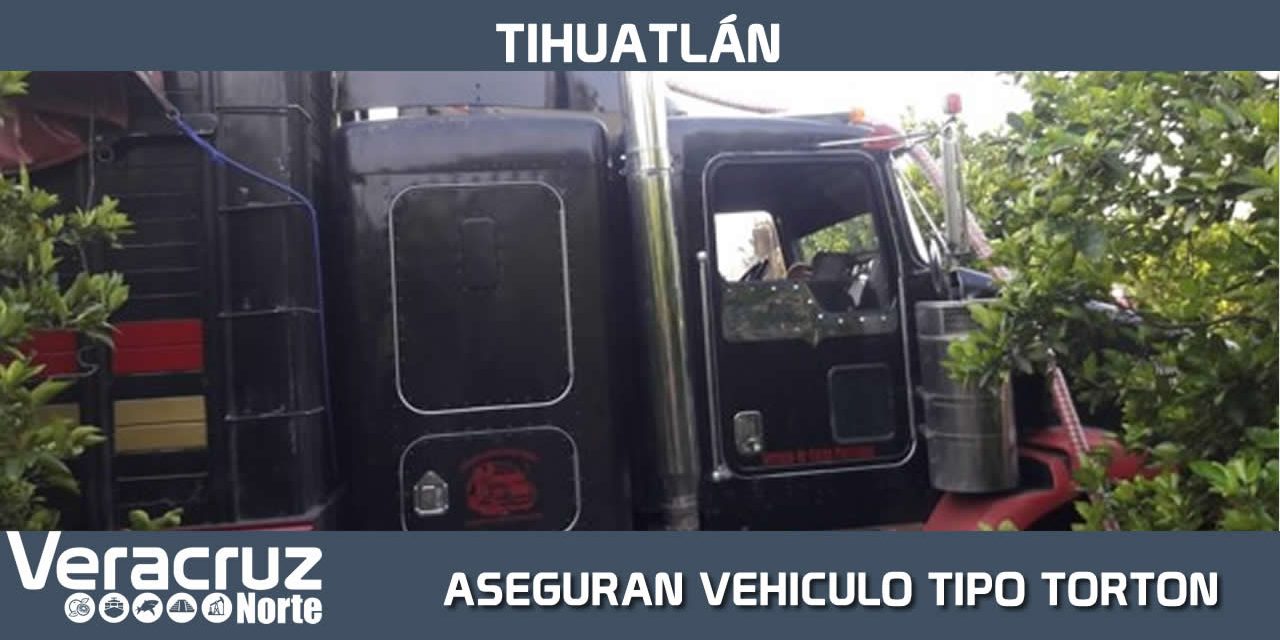 ARMADA DE MÉXICO ASEGURÓ UN VEHÍCULO TIPO TORTON CON APROXIMADAMENTE 25 MIL LITROS DE HIDROCARBURO