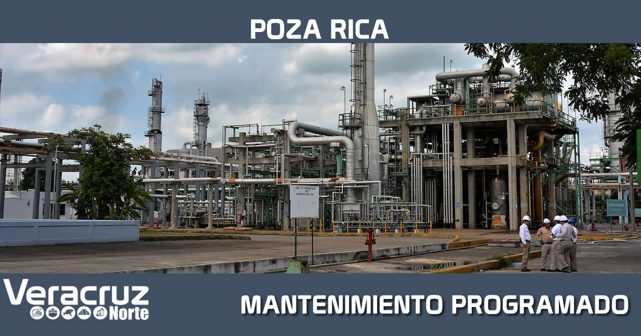 REALIZARÁ EL COMPLEJO PROCESADOR DE GAS POZA RICA MANTENIMIENTO PROGRAMADO