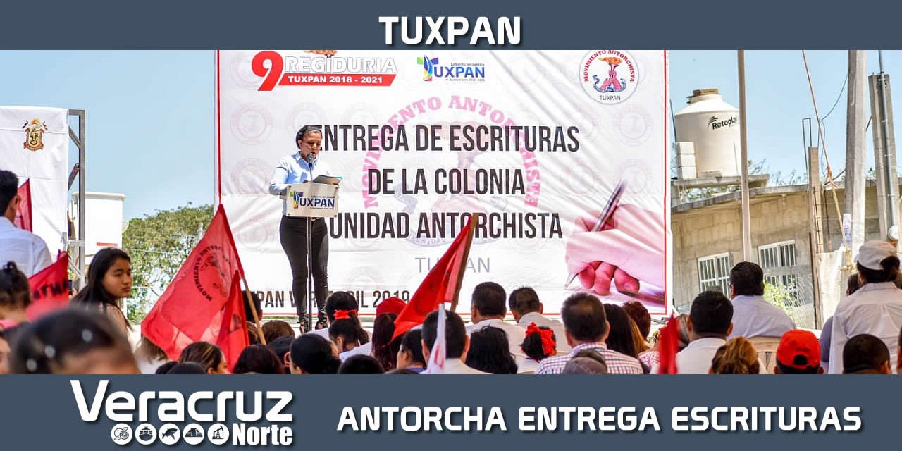 ENTREGA DE ESCRITURAS DE LA COLONIA UNIDAD ANTORCHISTA EN TUXPAN