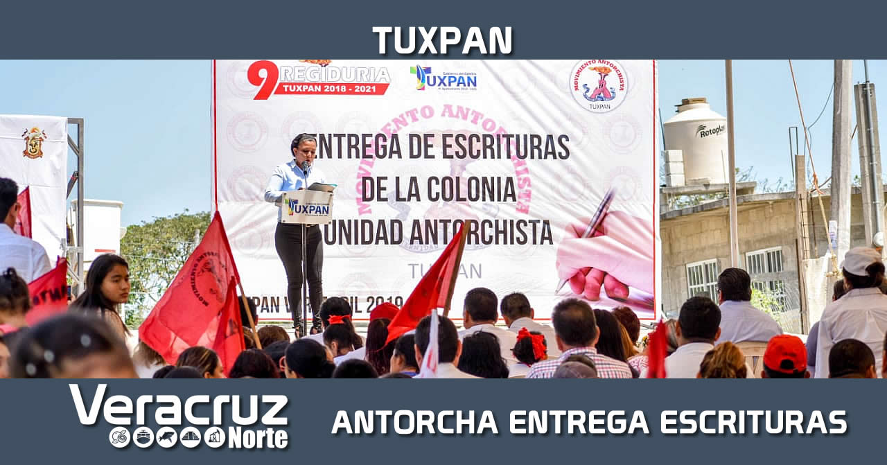 ENTREGA DE ESCRITURAS DE LA COLONIA UNIDAD ANTORCHISTA EN TUXPAN