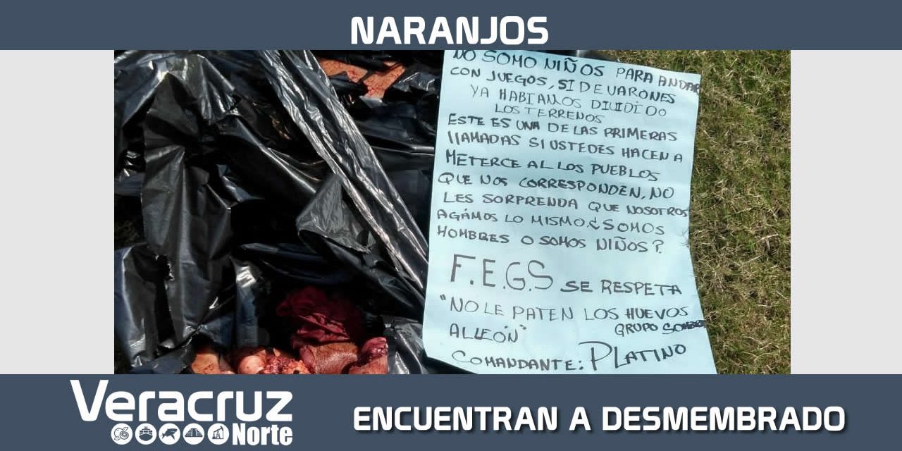 ENCUENTRAN DESMEMBRADO EN NARANJOS