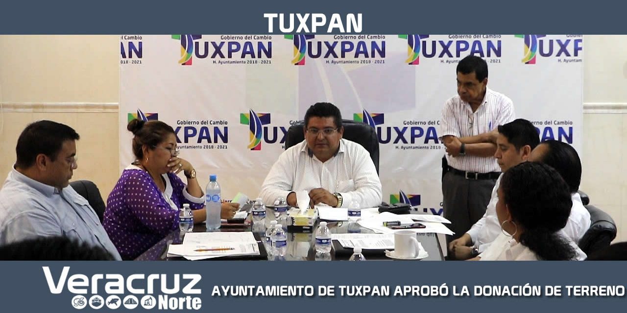 AYUNTAMIENTO DE TUXPAN APROBÓ LA DONACIÓN DE VARIAS HECTÁREAS DE TERRENO