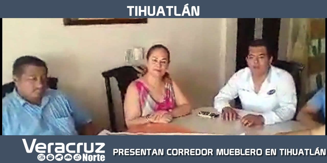 PRESENTAN CORREDOR MUEBLERO EN TIHUATLÁN