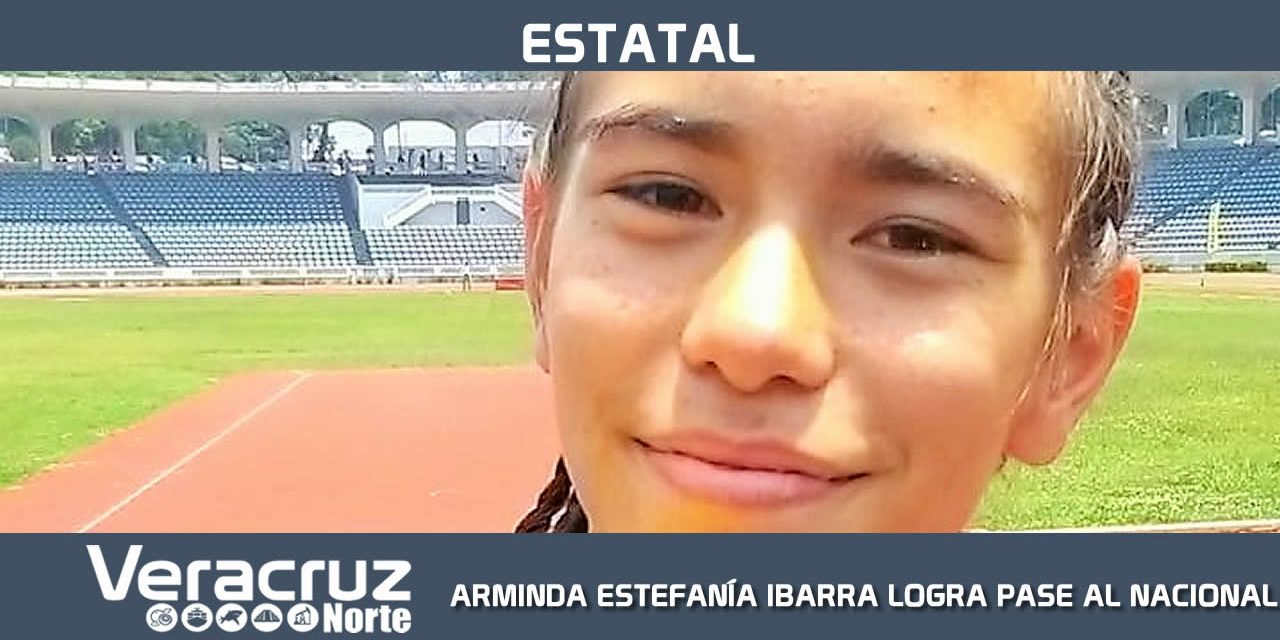 ARMINDA ESTEFANÍA IBARRA LOGRA PASE AL NACIONAL