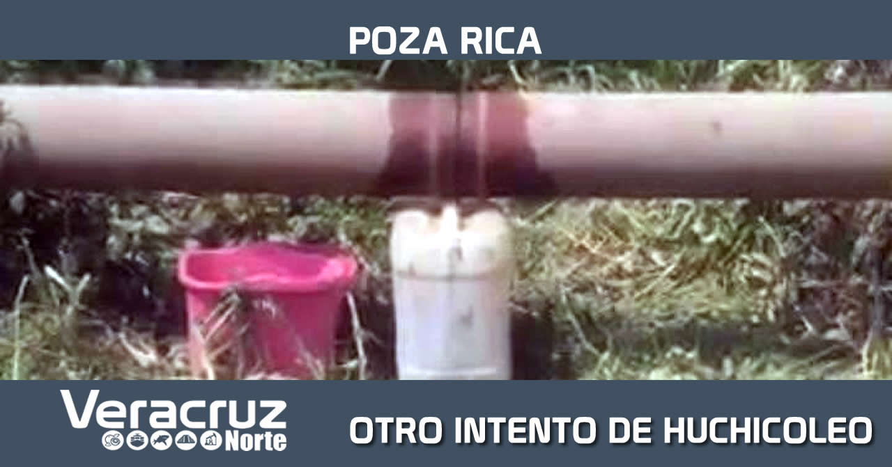 OTRO INTENTO DE HUCHICOLEO EN POZA RICA