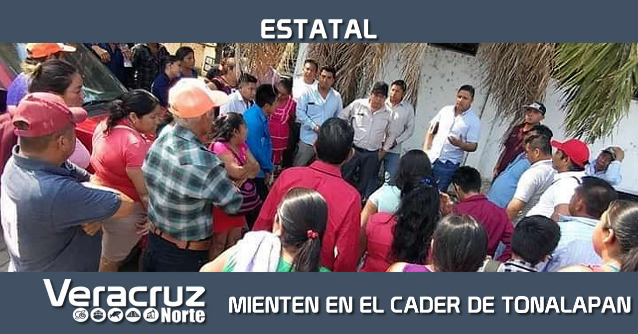 MIENTEN CON TODA LA INTENCIÓN EN EL CADER DE TONALAPAN