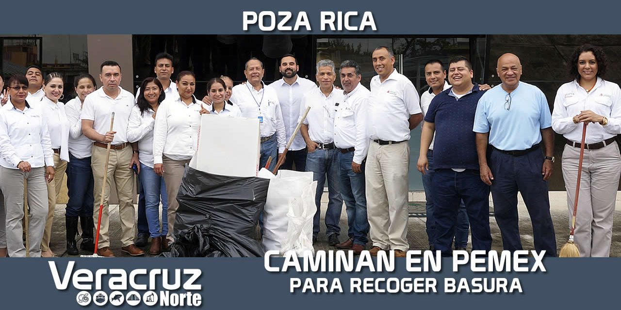Efectuaron trabajadores de Pemex caminata para recolectar basura