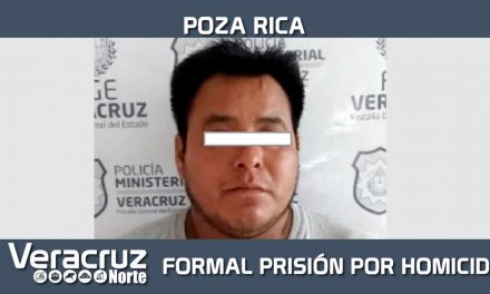 Dicta Juez auto de formal prisión contra procesado por homicidio doloso y robo calificado, en Poza Rica