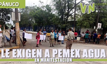 EXIGEN A PEMEX AGUA EN MANIFESTACIÓN