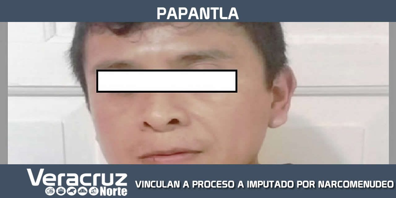 VINCULAN A PROCESO A IMPUTADO POR NARCOMENUDEO