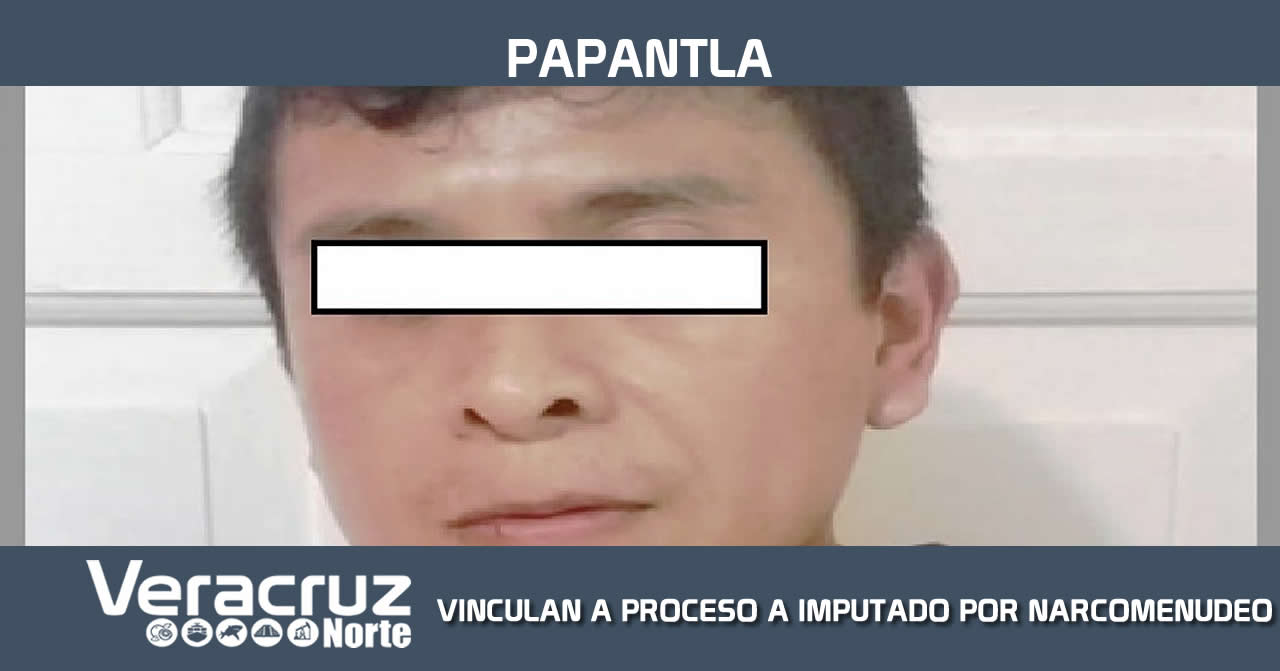 VINCULAN A PROCESO A IMPUTADO POR NARCOMENUDEO