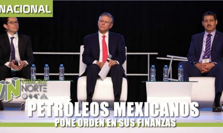 PETRÓLEOS MEXICANOS PONE ORDEN EN SUS FINANZAS