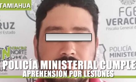 POLICÍA MINISTERIAL CUMPLE APREHENSIÓN POR LESIONES