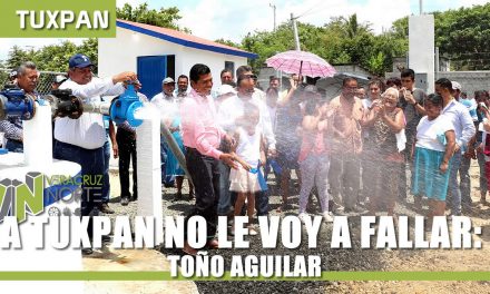 A TUXPAN NO LE VOY A FALLAR: TOÑO AGUILAR