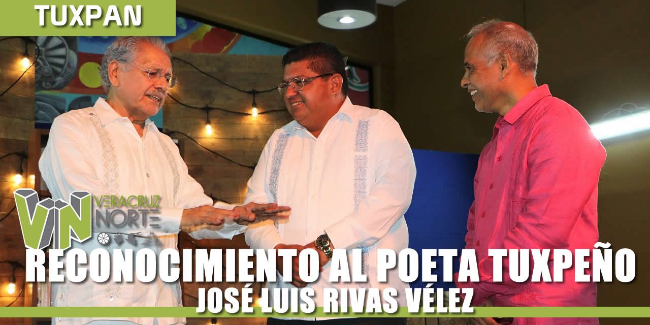 RECONOCIMIENTO AL POETA TUXPEÑO JOSÉ LUIS RIVAS VÉLEZ