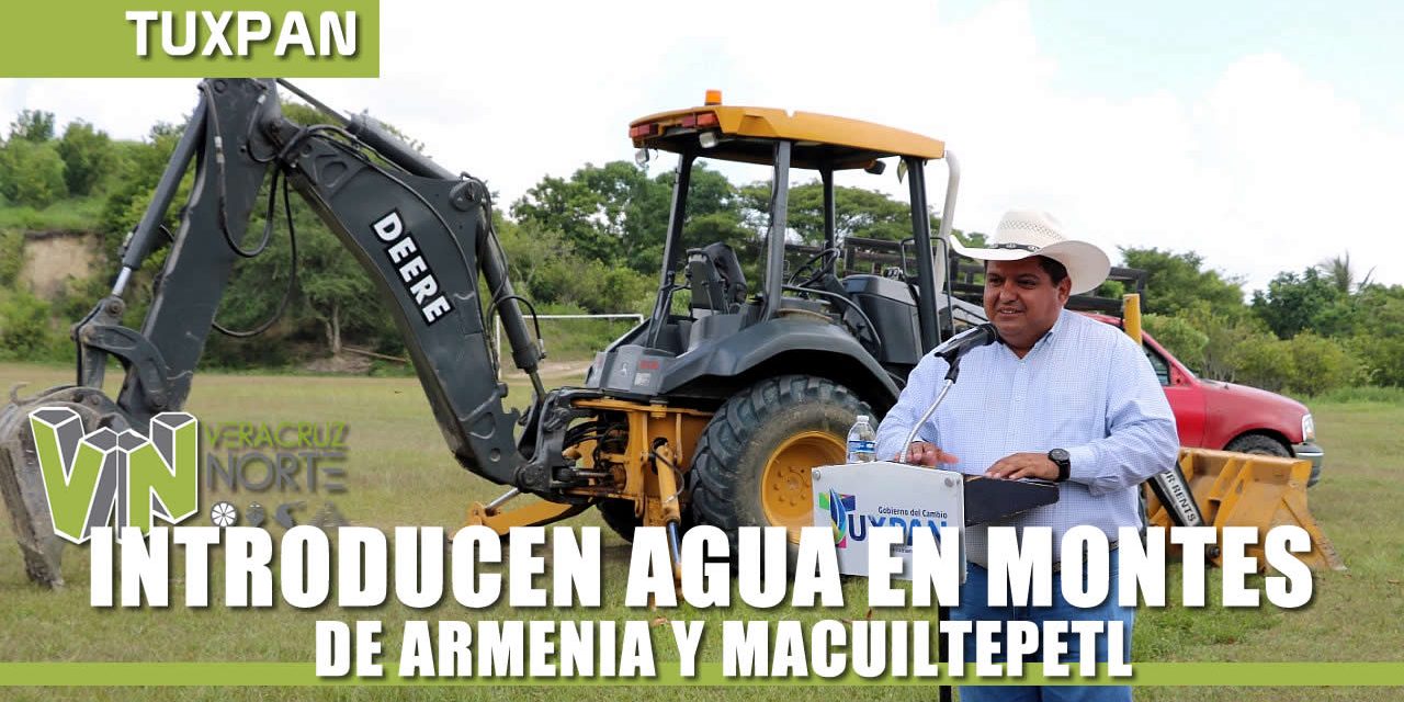 INTRODUCEN AGUA EN MONTES DE ARMENIA Y MACUILTEPETL