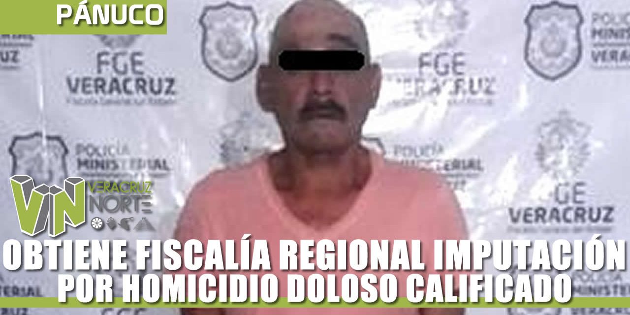 OBTIENE FISCALÍA REGIONAL IMPUTACIÓN POR HOMICIDIO