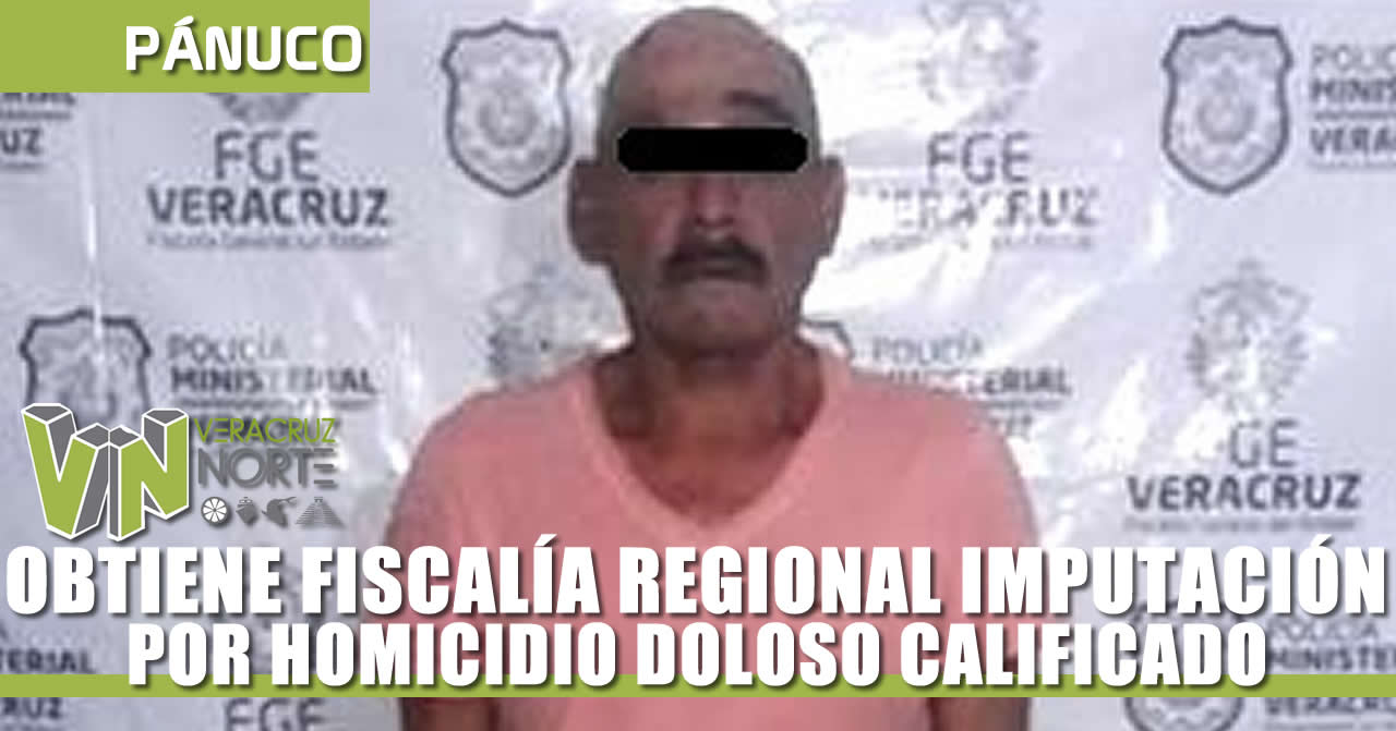 OBTIENE FISCALÍA REGIONAL IMPUTACIÓN POR HOMICIDIO