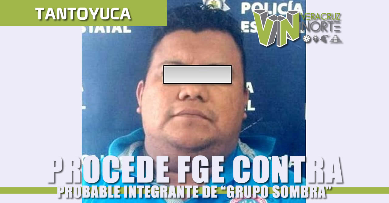 Procede FGE contra probable integrante del “Grupo Sombra”, de la Delincuencia Organizada