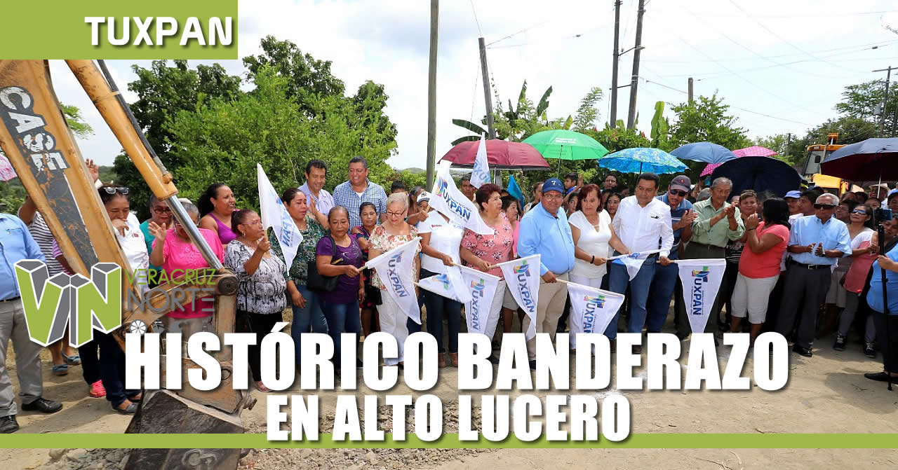 HISTÓRICO BANDERAZO EN ALTO LUCERO