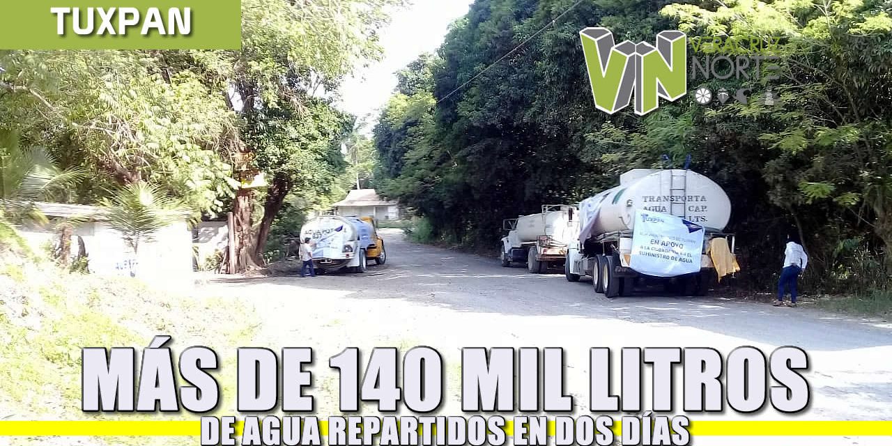 En dos días más de 140 mil litros de agua a colonias y comunidades