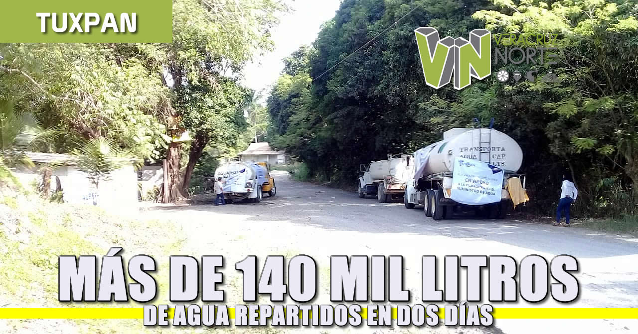 En dos días más de 140 mil litros de agua a colonias y comunidades
