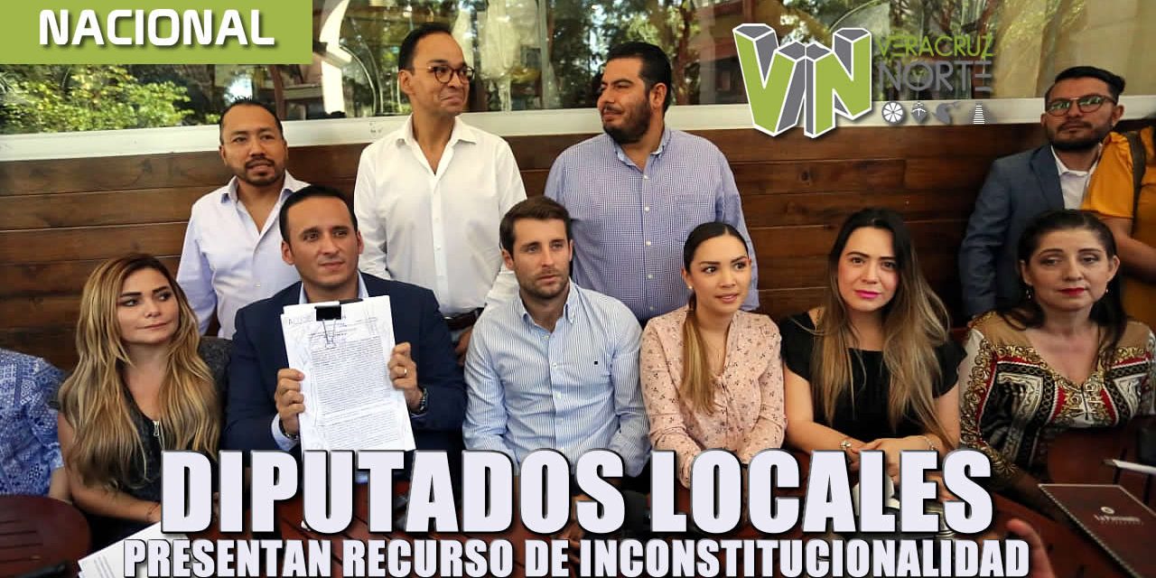 Presentan diputados locales Acción de Inconstitucionalidad para defender a Veracruz