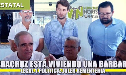 Veracruz está viviendo una «Barbarie» legal y política: Julen Rementeria