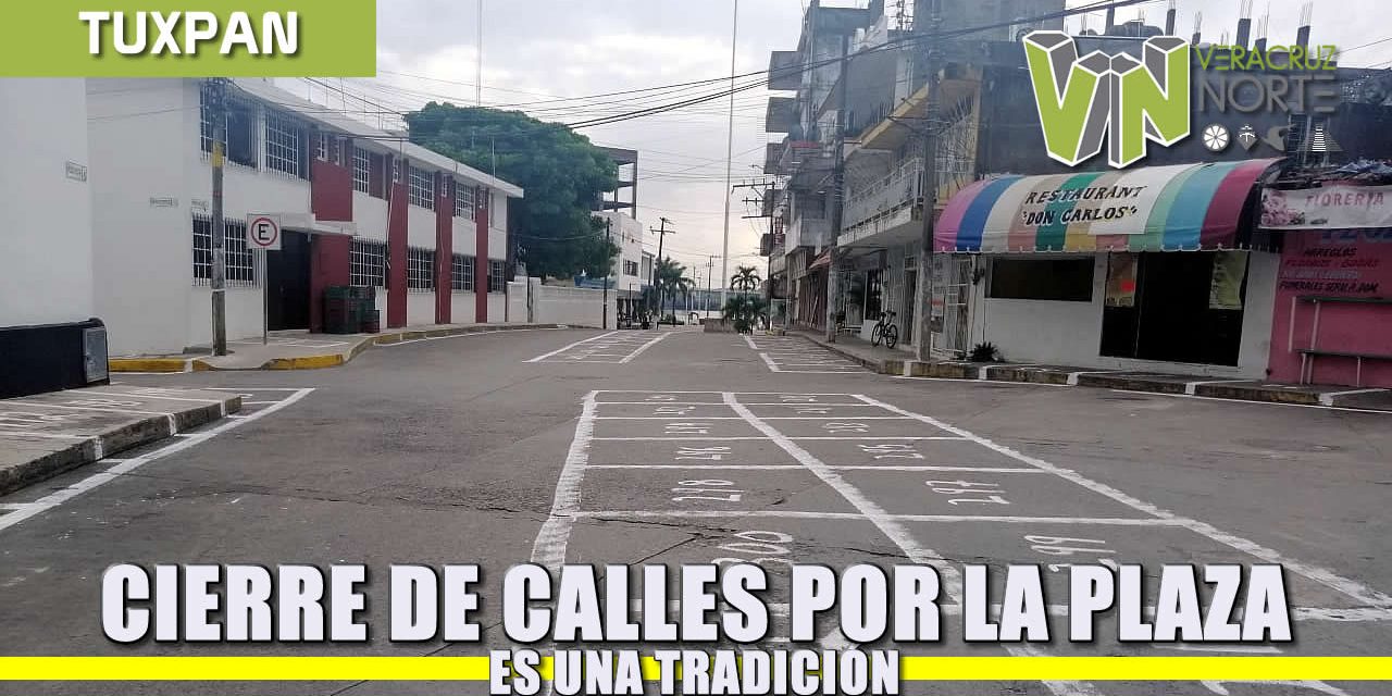 Cierre de Calles por Tradicional Plaza