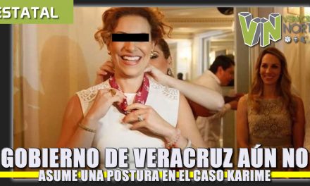 Gobierno de Veracruz aún no asume una postura acerca de Karime
