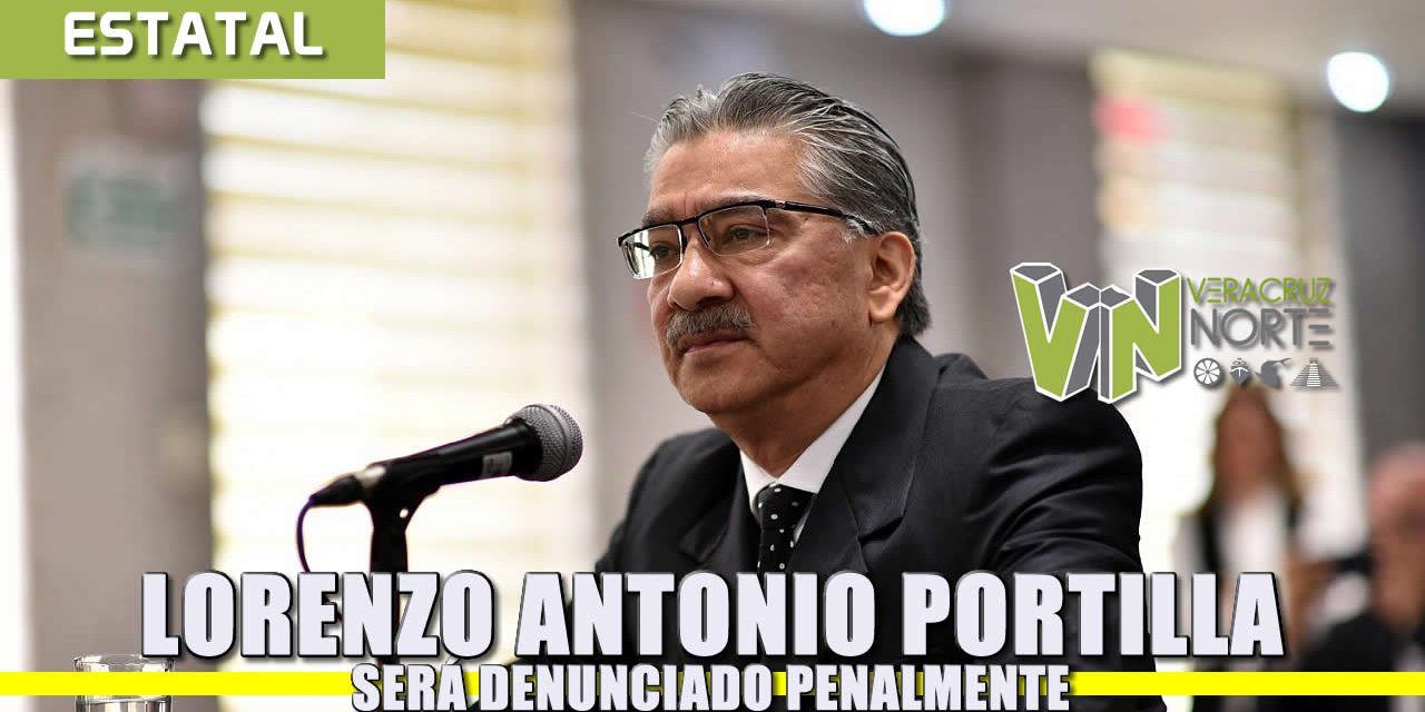 Se denunciará penalmente a Lorenzo Antonio Portilla Vázquez, extitular del ORFIS