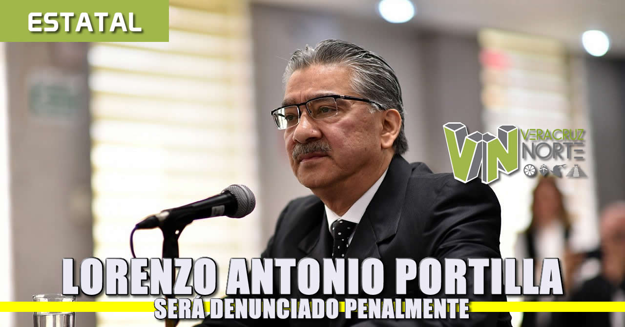 Se denunciará penalmente a Lorenzo Antonio Portilla Vázquez, extitular del ORFIS