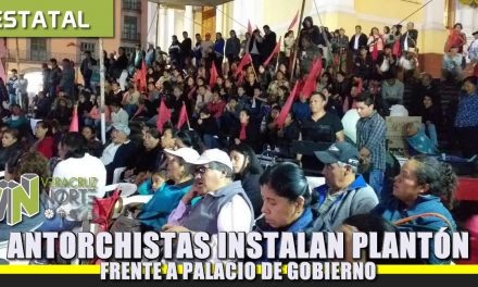 Antorchistas instalan plantón frente a Palacio de Gobierno