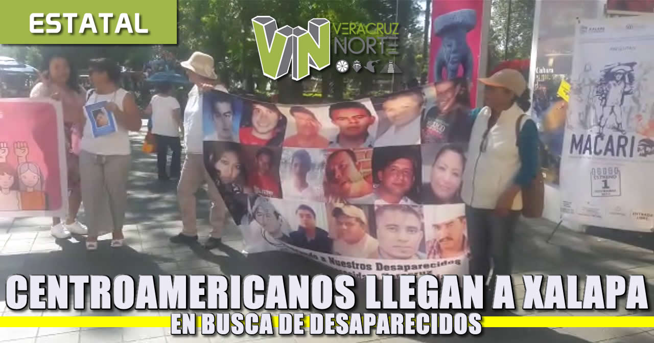 Centroamericanos llegan a XALAPA en busca de DESAPARECIDOS