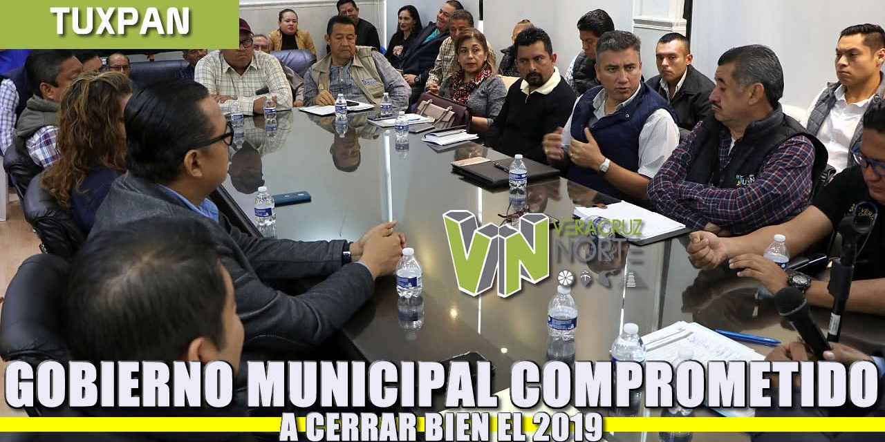 Gobierno Municipal comprometido a cerrar bien el 2019