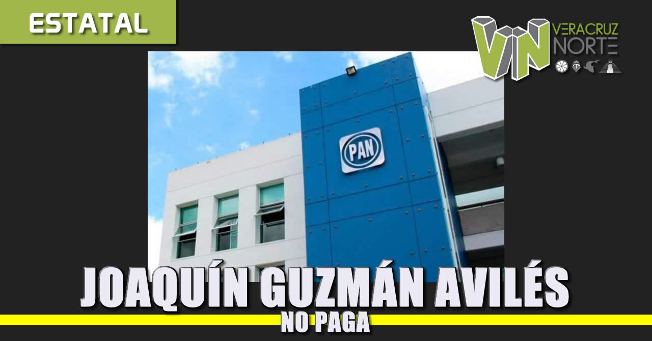 Joaquín Guzmán Avilés NO PAGA