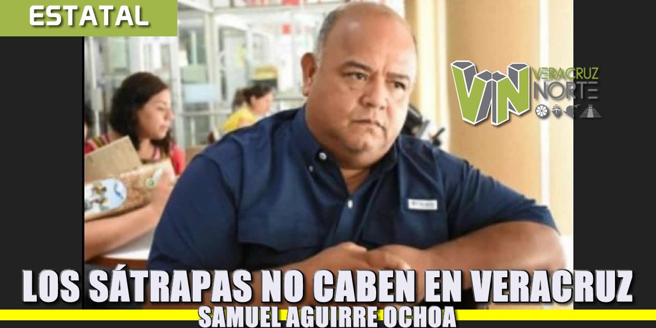 Los Sátrapas no caben en Veracruz