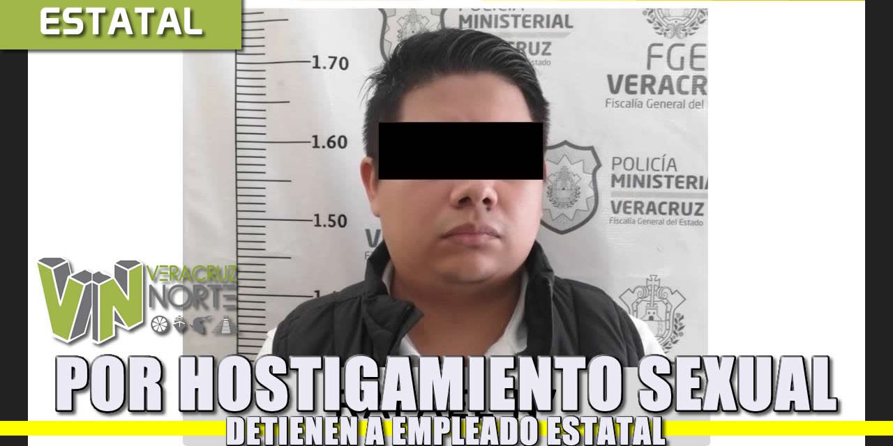 Por HOSTIGAMIENTO SEXUAL Detienen a Empleado Estatal