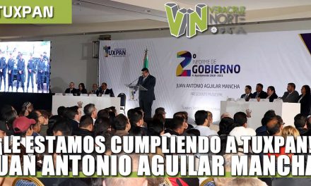 ¡Le estamos cumpliendo a Tuxpan!: Juan Antonio Aguilar Mancha