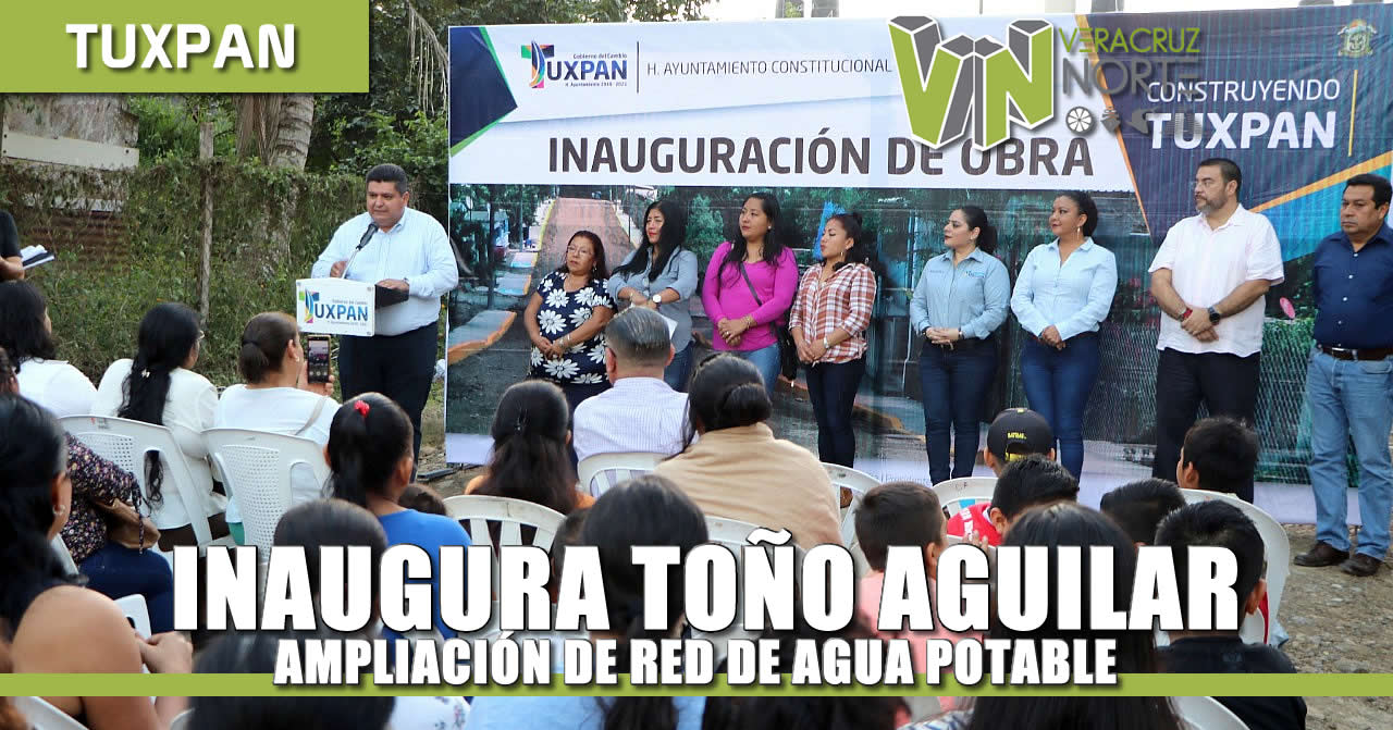 INAUGURA TOÑO AGUILAR AMPLIACIÓN DE RED DE AGUA POTABLE EN LA BUGAMBILIAS