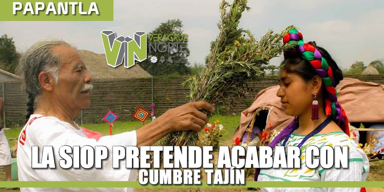 La SIOP pretende acabar con Cumbre Tajín.