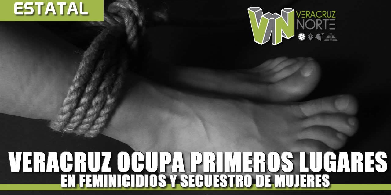 Veracruz ocupa primeros lugares nacionales en feminicidios y secuestros de mujeres: SESNSP