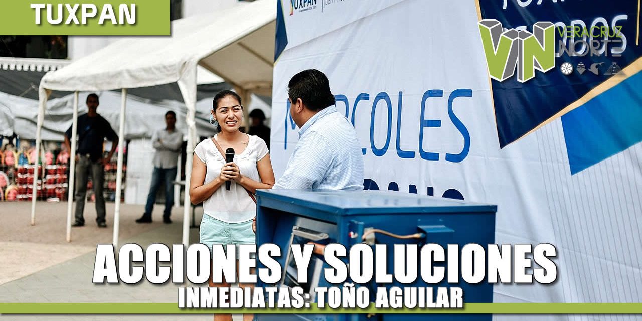 Acciones y soluciones inmediatas: Toño Aguilar