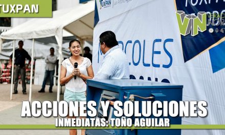 Acciones y soluciones inmediatas: Toño Aguilar