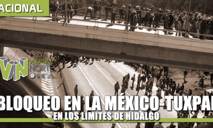 Bloqueo en la México-Tuxpan, en los límites de Hidalgo