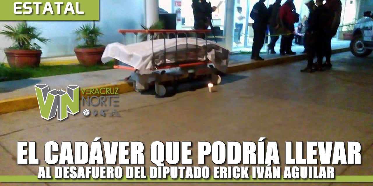 El CADÁVER que podría llevar al desafuero del diputado Erick Iván Aguilar