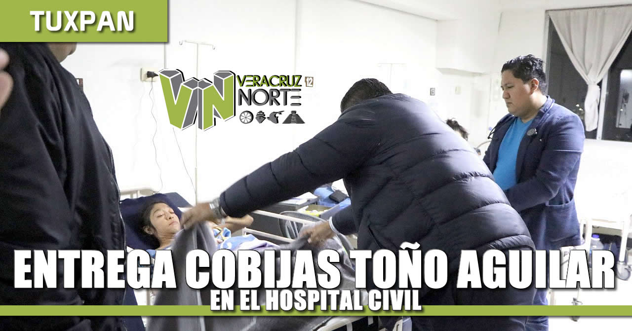 ENTREGA TOÑO AGUILAR COBIJAS EN HOSPITAL CIVIL